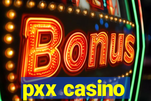 pxx casino